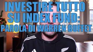 Investire Tutto su Index Fund: Warren Buffet ha Ragione ?