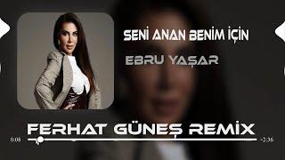 Seni Anan Benim İçin Doğurmuş ( Ferhat Güneş Remix )