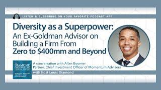 Diversity as a Superpower: An Ex-Goldman Advisor on Building a Firm From Zero to $400mm and Beyond