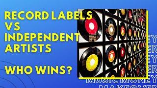 Record Labels #Versus Independent Artists: Who will win?