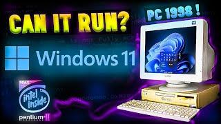 Can Windows 11 run on Pentium II Old PC 1998?