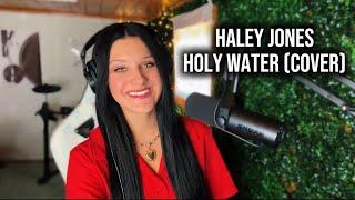Haley Jones- Holy Water (Cover)