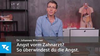 Angst vorm Zahnarzt? Hier gibt´s Tipps! Dr. Johannes Wimmer