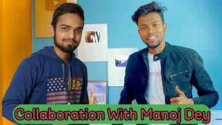 Collaboration With Manoj Dey - Ak keshari Tech Collaboration With Manoj Dey - Collab With Manoj Dey.