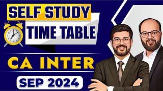 Self Study Time Table For CA Inter Sep 2024 | How to Prepare CA Inter | CA Inter Sep 2024 Strategy