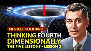 Neville Goddard - Thinking Fourth Dimensionally - The Five Lessons Lesson 3