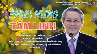 GIẢNG LUẬN : MỤC SƯ THÁI PHƯỚC TRƯỜNG | ĐỀ TÀI : PHỤC HƯNG TÂM LINH #msthaiphuoctruong #httlvn