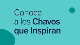 Conoce a los Chavos que Inspiran de Fundación BBVA