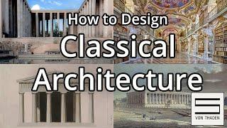 New Classical Architecture: Learn in Private Teaching how to create correct “Classical Architecture”