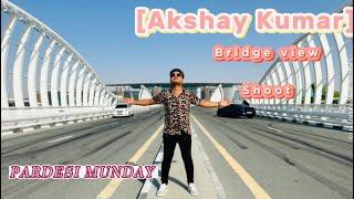 Akshay kumar Bridge View shoot full vlog#pardesimunday #shidumoosewala#dubai