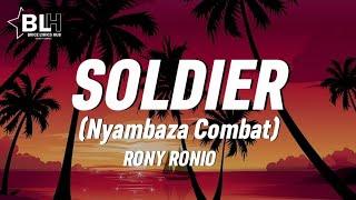 Rony Ronio - Soldier (Lyrics) Nyambaza combat