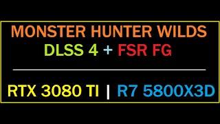 Monster Hunter Wilds Benchmark | DLSS 4 + FSR 3 FG | RTX 3080 Ti | 5800X3D | 1440p | FPS Optimized