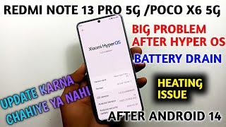 Redmi note 13 pro 5G big problems after hyper os 1.0.3.0 Android 14 heating ,battery drain problem 