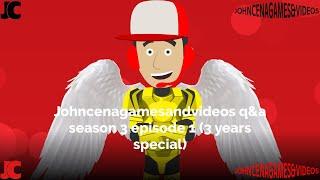 Johncenagamesandvideos q&a season 3 episode 1 (3 years special)