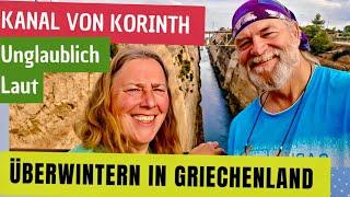 Überwintern in Griechenland Aufregend - vom Kanal von Korinth in ein Idyllisches Dorf mit Hafen