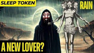 Sleep Token - RAIN -  A NEW LOVER?