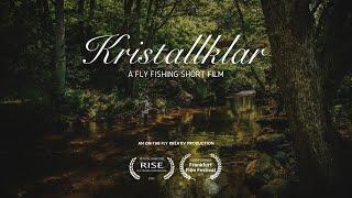 Kristallklar - A Fly Fishing Short Film (FULL FILM)