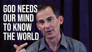 God Needs Our Mind to Know the World | Rupert Spira