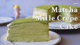 Matcha Crepe Cake Recipe: How to Make Extra Thin Crepes | The Ultimate Lady M Style Mille Crepe Cake