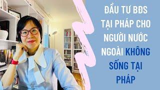 Đầu tư bất động sản tại Pháp cho người nước ngoài