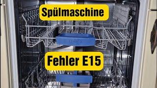 Spülmaschine Fehler E15 Bosch,Siemens, Neef