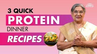 3 Quick Protein Rich Dinner Recipes | Boost Your Protein Intake | Healthy Lifestyle | Dr. Hansaji