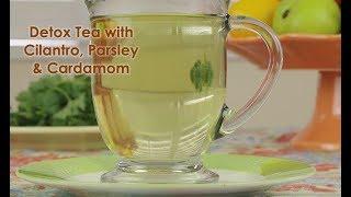 Detox Hot Tea with Cilantro, Parsley & Cardamom Pods