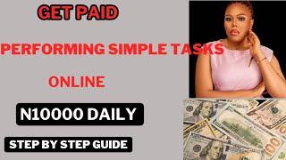 Daily  N10000 on this site. Make money online