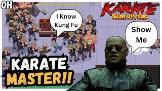 I AM A KARATE MASTER! Karate Survivor!