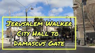 Safra Square to Damascus Gate Jerusalem Walking Tour