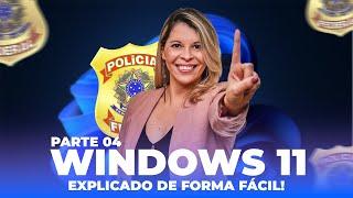 SISTEMA OPERACIONAL WINDOWS 11 | INFORMÁTICA PARA POLÍCIA FEDERAL