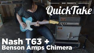 Nash T63 + Benson Amps Chimera | QuickTake | Barnett Music Exchange