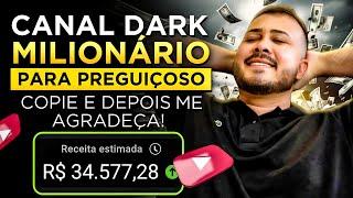 Como Criar um Canal Dark Milionário INICIANTE o Mais Fácil da sua Vida (100% Monetizável)