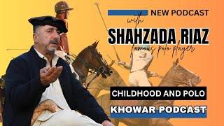 Shahzada Riaz | Polo and Passion | Khowar Podcast | Abdullah Asfandyar