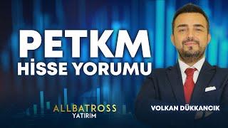 Volkan Dükkancık'tan PETKM Hisse Yorumu "21 Ekim 2024" | Allbatross Yatırım