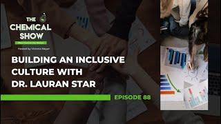 Building An Inclusive Culture With Dr.  Lauran Star