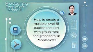 How to create a multiple level BI publisher report with group total and grand total in PeopleSoft?