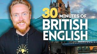 Native British English | 30 minutes of real English listening Practice