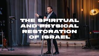 Amir Tsarfati: The Spiritual and Physical Restoration of Israel