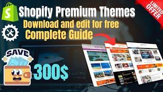 How to edit Shopify premium theme and save 300$