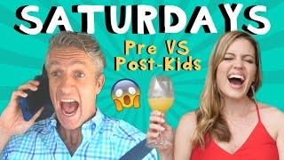 Saturdays: Pre-Kids VS Post-Kids