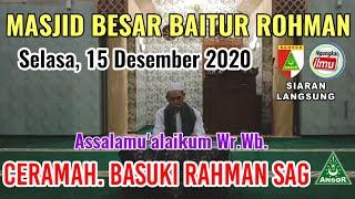 Live MASJID BESAR BAITURROHMAN,  Ceramah : Ust. BASUKI RAHMAN. Majelis Taklim Kaumrejo,15 Des 2020.