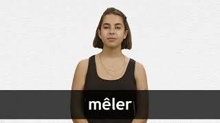 How to pronounce MÊLER in French