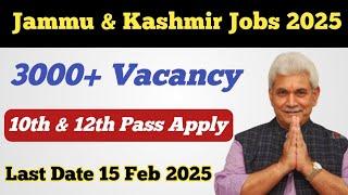 Jammu & Kashmir Jobs 2025 ll 3000+ Vacancy ll Online Form Start ll Official Notification Out