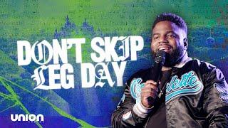 Don't Skip Leg Day | Pastor Brian Bullock | Union Church Charlotte