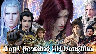 Top 7 Upcoming 3d Donghua Which You Should Not Miss | Soul Land 2 | BTTH | Anime Overloaded 2.0