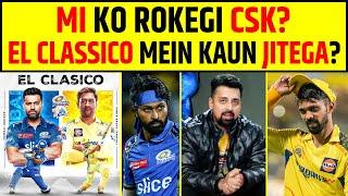 MUMBAI INDIANS KO ROKEGI CSK ? EL CLASSICO MEIN KAUN JITEGA? IPL 2025