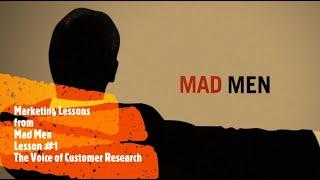 Marketing Lessons from Mad Men - Lesson #1: The Voice of Customer Research