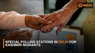 Special polling stations in Delhi for Kashmiri migrants | DD India