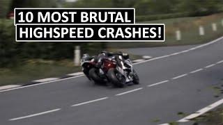 10 MOST BRUTAL HIGHSPEED CRASHES!